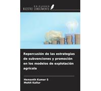Repercusión de las estrategias de subvenciones y promoción en los modelos de explotación agrícola