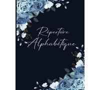 Répertoire Alphabétique A4: Carnet en ordre alphabétique A-Z avec des repères pour chaque lettre