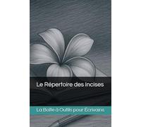 Répertoire des Incises (La Boîte à Outils pour Écrivains)