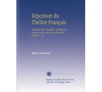 Répertoire du Théâtre Français: Composé des Tragédies, Comédies et Drames des Auteurs du Premier Ordre. V. 27