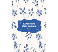 Répertoire Téléphonique Alphabétique: Carnet de contacts alphabétique à remplir | Carnet d'adresses | Classement A-Z | Plus de 300 entrées | Format A5