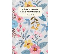 Répertoire Téléphonique Alphabétique: Carnet de contacts alphabétique à remplir | Carnet d'adresses | Classement A-Z | Plus de 300 entrées | Format A5