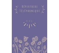 Répertoire Téléphonique Alphabétique: Carnet de contacts alphabétique à remplir | Carnet d'adresses | Classement A-Z | Plus de 300 entrées | Format A5