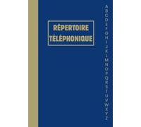 Répertoire Téléphonique Alphabétique: Carnet de contacts alphabétique à remplir | Carnet d'adresses | Classement A-Z | Plus de 300 entrées | Format A5