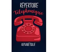 Répertoire Téléphonique: Carnet de contacts alphabétique à remplir - Carnet repertoire alphabetique pour sauvegarder les coordonnées et saisir des ... de A à Z avec +400 Entrées - Petit Format