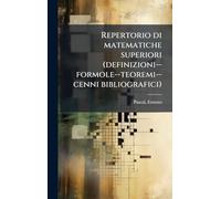 Repertorio di matematiche superiori (definizioni--formole--teoremi--cenni bibliografici)