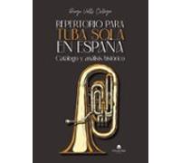 Repertorio Para Tuba Sola En España: Catalogo Y Analisis Historico