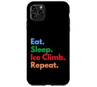 Repetición de Escalada en Hielo Eat Sleep para escaladores de Hielo y Amantes del Hielo Carcasa para iPhone 11 Pro MAX