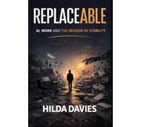 Replaceable: AI, Work and The Erosion of Stability
