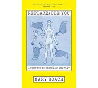 Replaceable You: Adventures in Human Anatomy