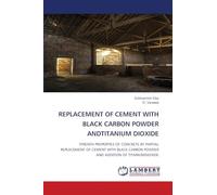 REPLACEMENT OF CEMENT WITH BLACK CARBON POWDER ANDTITANIUM DIOXIDE: STRENTH PROPERTIES OF CONCRETE BY PARTIAL REPLACEMENT OF CEMENT WITH BLACK CARBON POWDER AND ADDITION OF TITANIUMDIOXIDE