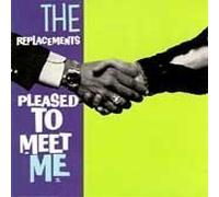 Replacements - Pleased To Meet Me (Reis)