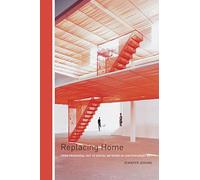 Replacing Home: From Primordial Hut to Digital Network in Contemporary Art