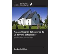 Replanificación del entorno de un terreno eclesiástico: Ejemplar para la parroquia de Ipse