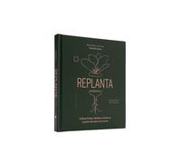 Replanta: Cultiva frutas, hierbas y verduras a partir de restos de cocina (JARDINERIA Y PLANTAS DE INTERIOR)