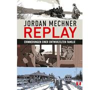 Replay: Erinnerungen einer entwurzelten Familie. Graphic Novel über Flucht und Vertreibung. Die Familiengeschichte des "Prince of Persia"-Schöpfers: drei Generationen geprägt von Verlust und Exil
