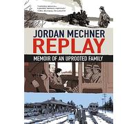Replay: Memoir of an Uprooted Family