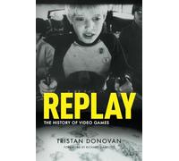 Tristan Donovan Replay: the History of Video Games (Tapa blanda)