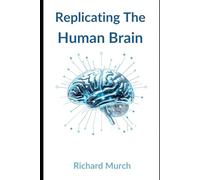 Replicating the Human Brain: Technology Advances
