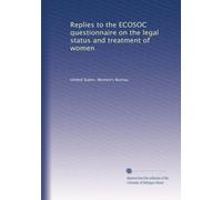 Replies to the ECOSOC questionnaire on the legal status and treatment of women: Volume 4