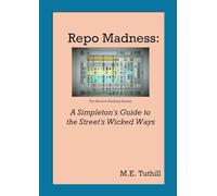Repo Madness:: A Simpleton's Guide to the Street's Wicked Ways