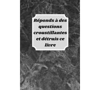 Réponds à des questions croustillantes et détruis ce livre: Introspection sur soi-même et la connaissance de soi