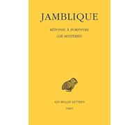 Réponse à Porphyre (De mysteriis): 496 (Collection des universites de France Serie grecque)