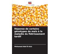 Réponse de certains génotypes de maïs à la maladie du flétrissement tardif