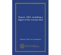 Report, 1903, including a digest of the revenue laws