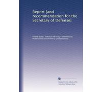 Report [and recommendation for the Secretary of Defense]: Volume 2