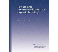 Report and recommendations on organic farming