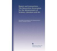 Report and transactions - The Devonshire Association for the Advancement of Science, Literature and Art: Volume 9