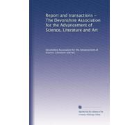 Report and transactions - The Devonshire Association for the Advancement of Science, Literature and Art: Volume 36