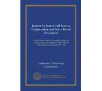 Report by State Civil Service Commission and State Board of Control: to the Senate and the Assembly relative to names, titles, and salaries of state officers and employees, February 25, 1921
