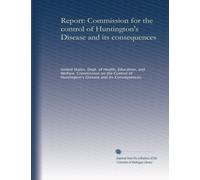 Report: Commission for the control of Huntington's Disease and its consequences (v.1)