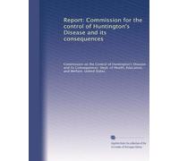 Report: Commission for the control of Huntington's Disease and its consequences: Volume 8