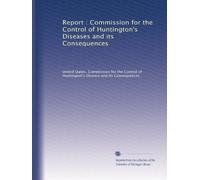 Report : Commission for the Control of Huntington's Diseases and its Consequences: Volume 2