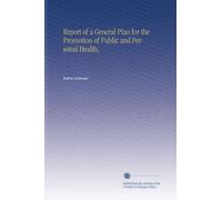 Report of a General Plan for the Promotion of Public and Personal Health,
