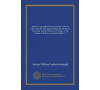 Report of a geological reconnoissance made in 1835, from the seat of government, by the way of Green Bay and the Wisconsin Territory to the Coteau de ... the Missouri from the St. Peter's River