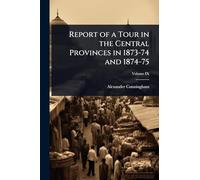 Report of a Tour in the Central Provinces in 1873-74 and 1874-75