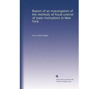 Report of an investigation of the methods of fiscal control of state institutions in New York