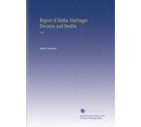 Report of Births Marriages Divorces and Deaths: 1897