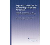 Report of Committee on standard specifications for cement: adopted by Committee, June 11, 1904, presented at the annual meeting, June 17, 1904