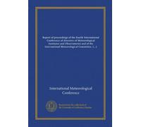 Report of proceedings of the fourth International Conference of directors of Meteorological Institutes and Observatories and of the International Meteorological Committee. Paris, 1919