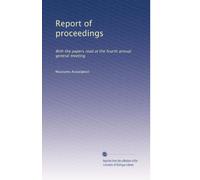 Report of proceedings: With the papers read at the fourth annual general meeting: Volume 4