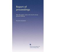Report of proceedings: With the papers read at the fourth annual general meeting: Volume 7