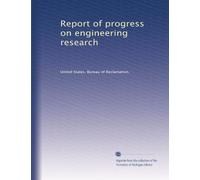 Report of progress on engineering research: Volume 2