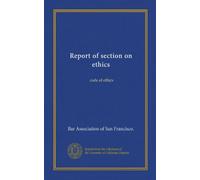Report of section on ethics: code of ethics