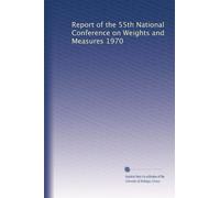 Report of the 55th National Conference on Weights and Measures 1970