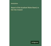 Report of the Acushnet Water Board, to the City Council